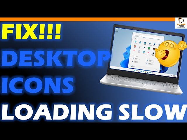 Solve Desktop Icons Loading Slow Issue in Windows 11 and Windows 10