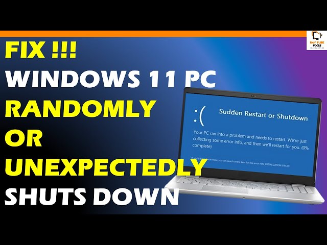 Fix Windows 11 PC Randomly Shuts Down Or Unexpectedly Shutdown Issue