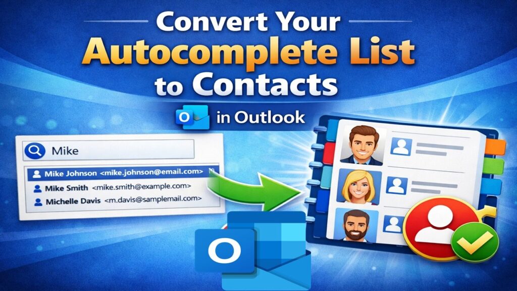 How to convert your Autocomplete List to Contacts and erase the List in New Outlook