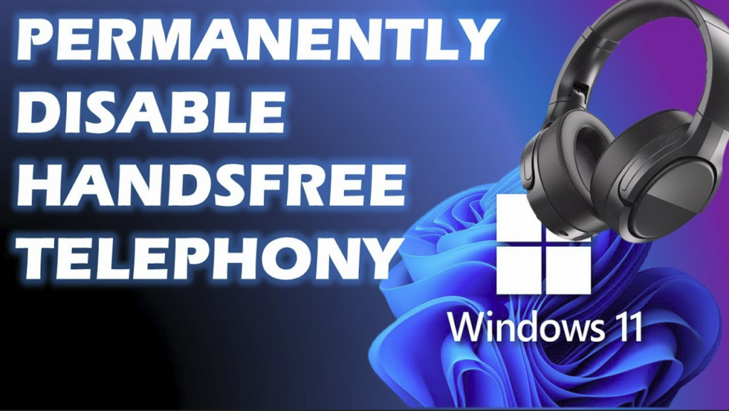 How to PERMANENTLY disable Handsfree Telephony for a Bluetooth device in Windows 11
