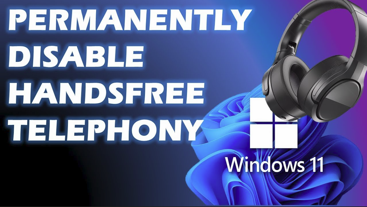 How to PERMANENTLY disable Handsfree Telephony for a Bluetooth device in Windows 11